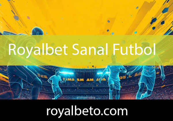 Royalbet sanal futbol maçlarıyla önde gelmektedir.